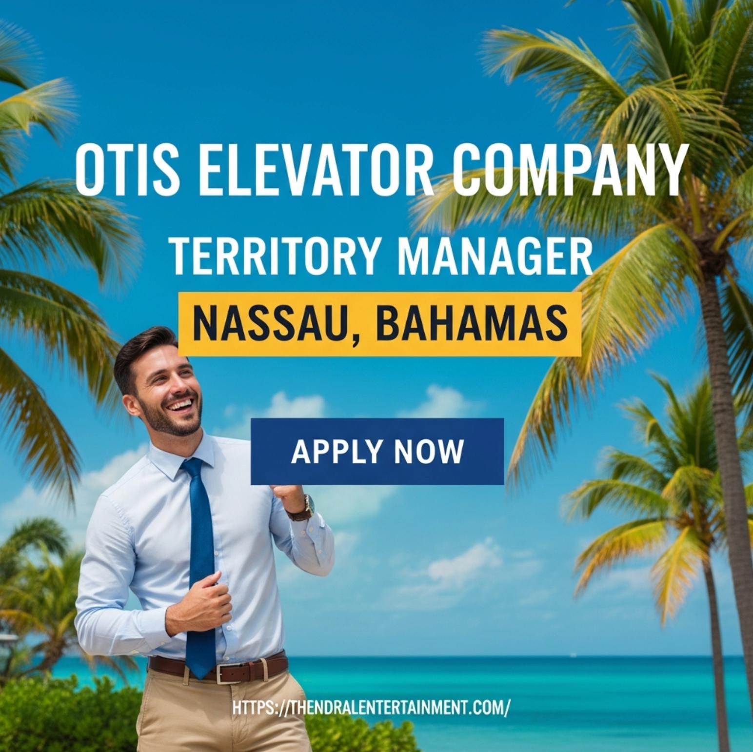 Territory Manager Nassau Bahamas Job 2025 – High Growth Otis Career with Strong Benefits