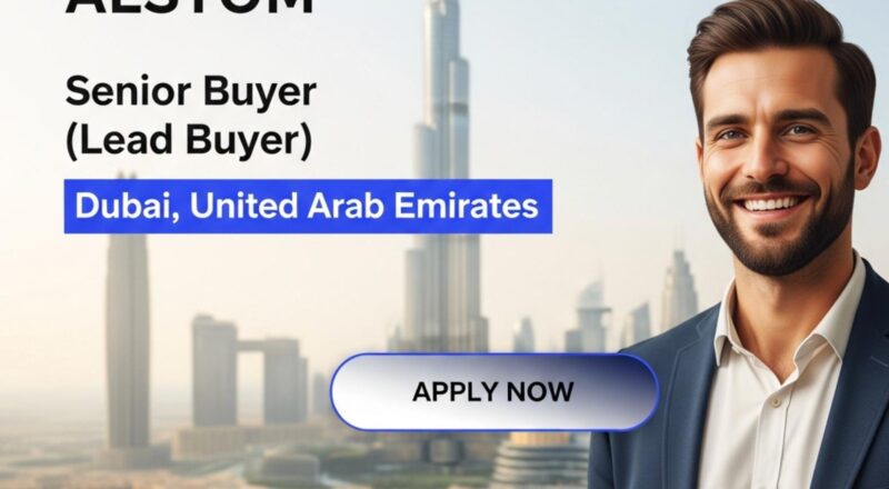 Senior Buyer Dubai 2025 – High Growth Procurement Career at Alstom Driving Greener Mobility