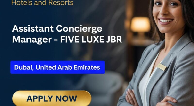 FIVE Hotels and Resorts Careers Dubai 2025 – Exciting Assistant Concierge Manager at FIVE LUXE JBR