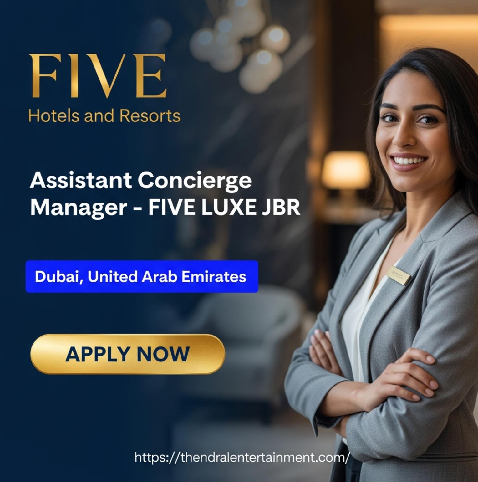 FIVE Hotels and Resorts Careers Dubai 2025 – Exciting Assistant Concierge Manager at FIVE LUXE JBR