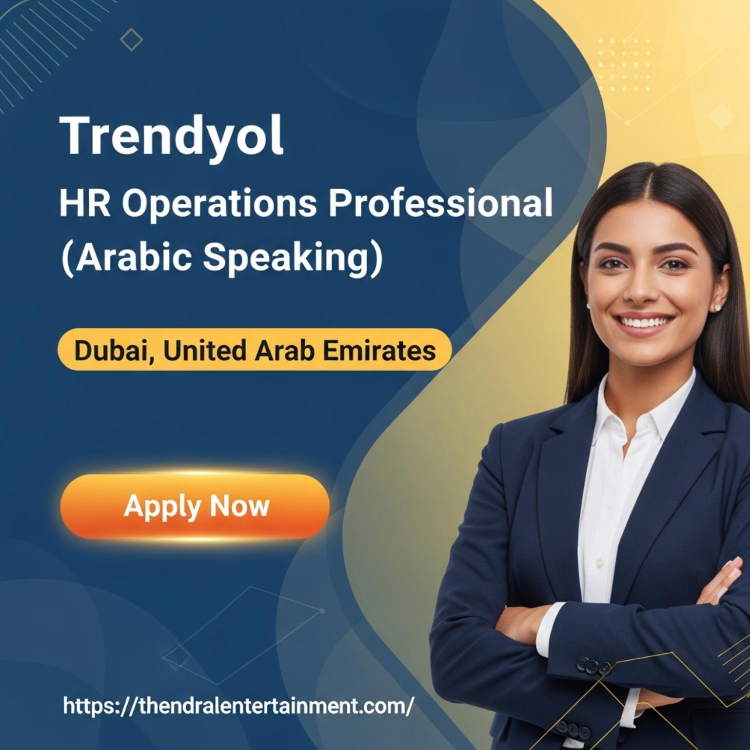 HR Operations Professional Dubai 2025 – High Growth Arabic-Speaking HR Career at Trendyol