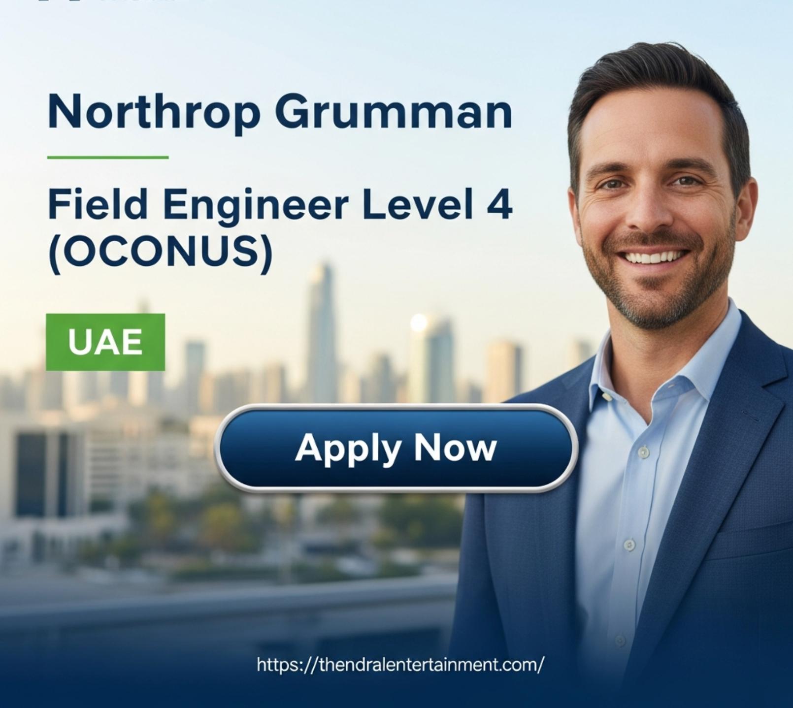 Field Engineer Jobs Abu Dhabi 2025 – High Growth Global Defense Career with Northrop Grumman