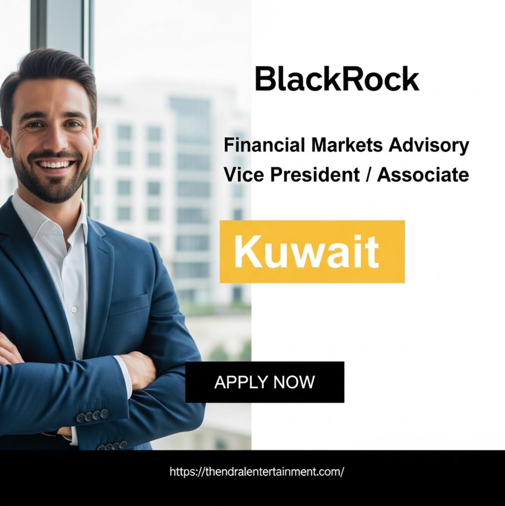 BlackRock Kuwait careers – Financial Markets Advisory VP/Associate Opportunities in 2025
