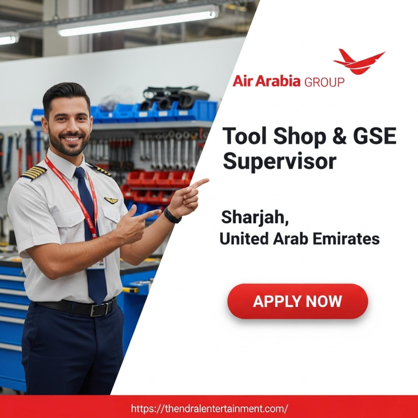 Sharjah aviation jobs 2025 – Join Tool Shop & GSE Supervisor at Air Arabia Group