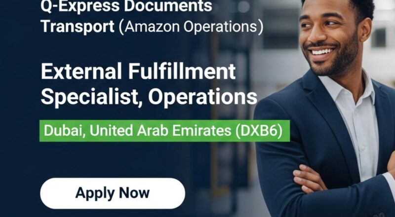 Amazon jobs in Dubai 2025 – Exciting External Fulfillment Specialist Operations Role at DXB6