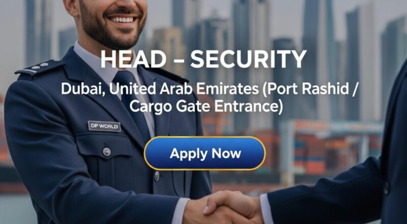 Head Security Jobs in Dubai – Leadership Role at DP World (Apply Before 27 Dec 2025)