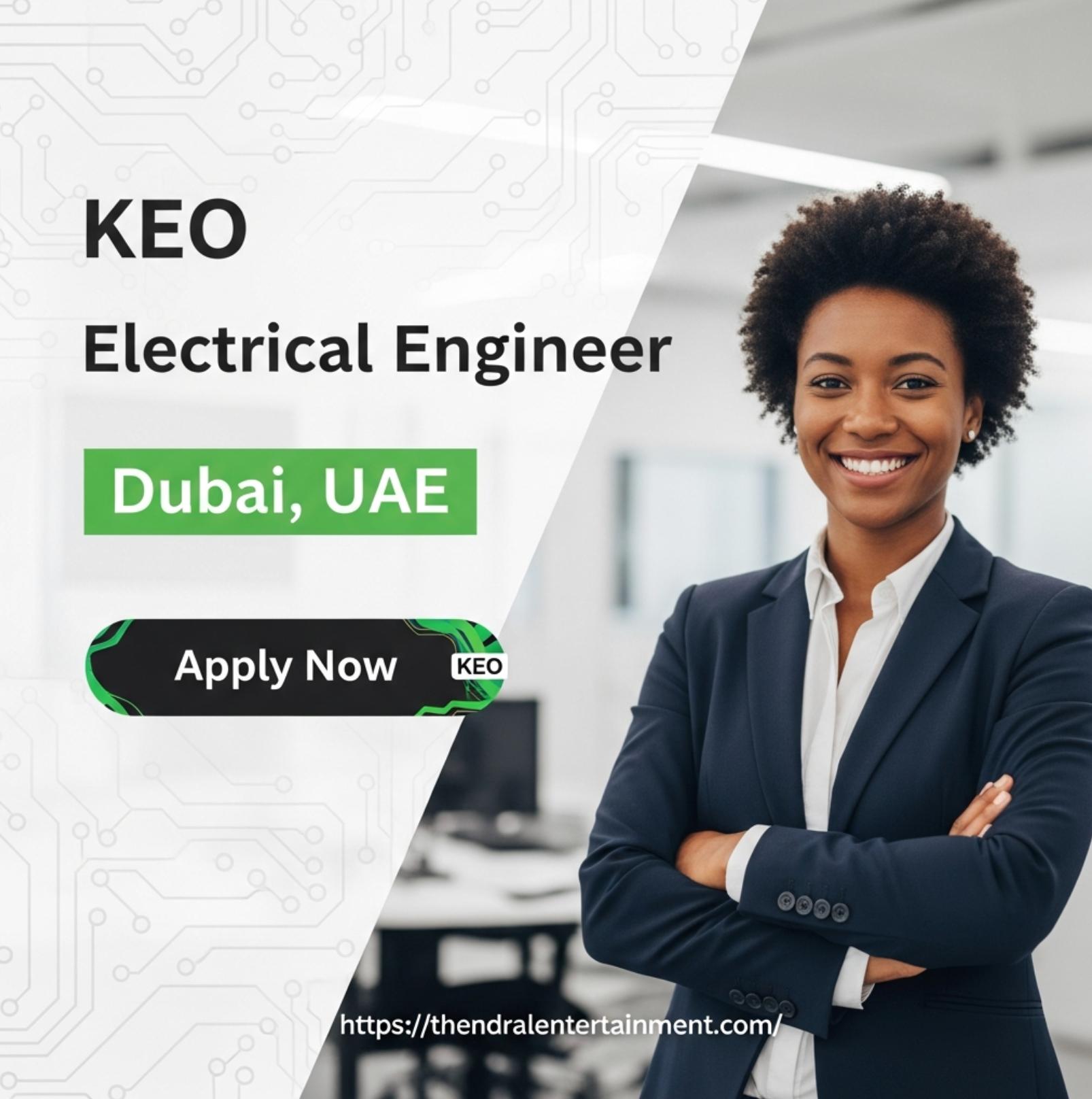Dubai electrical engineer jobs – High Growth career with KEO in 2025