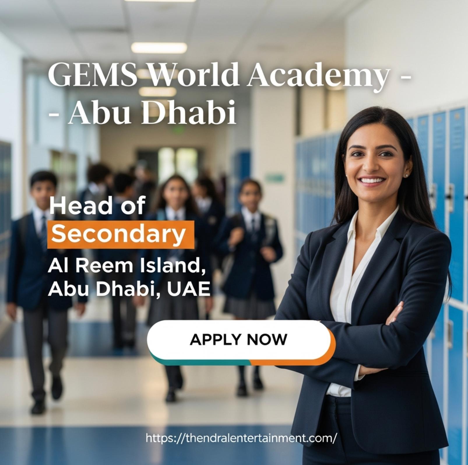 Abu Dhabi teaching jobs 2025 – Lead as Head of Secondary at GEMS World Academy