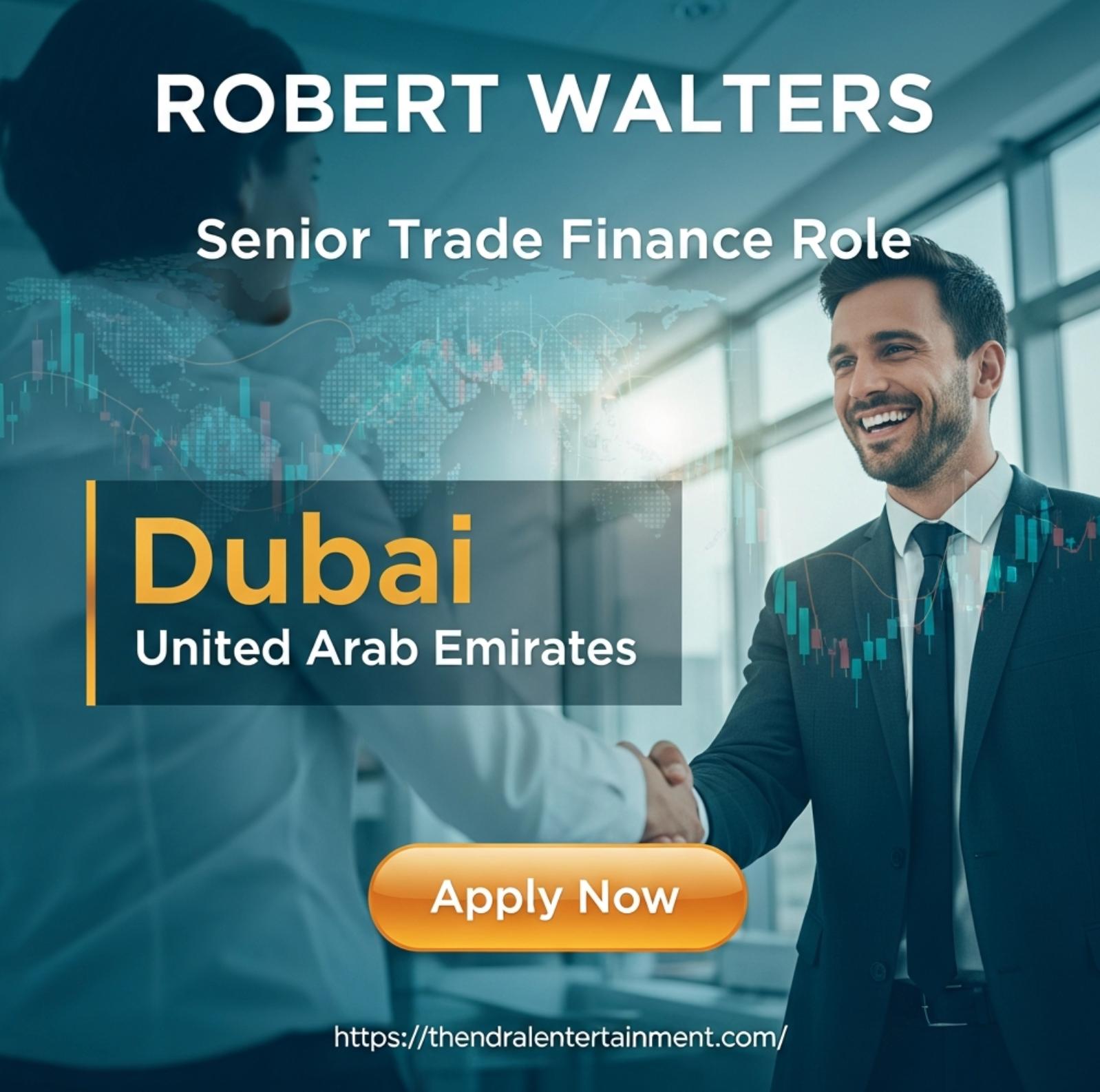 Trade Finance Jobs Dubai 2025 – Powerful Senior Oil & Gas Career Opportunity via Robert Walters
