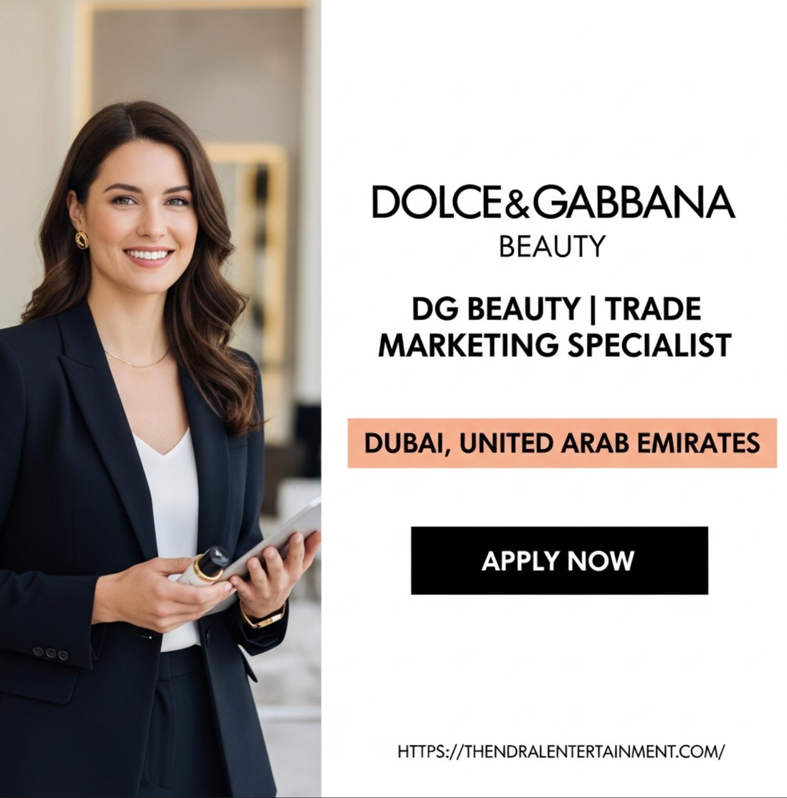 Trade Marketing Jobs in Dubai 2025 – Luxury Career Breakthrough with Dolce&Gabbana Beauty