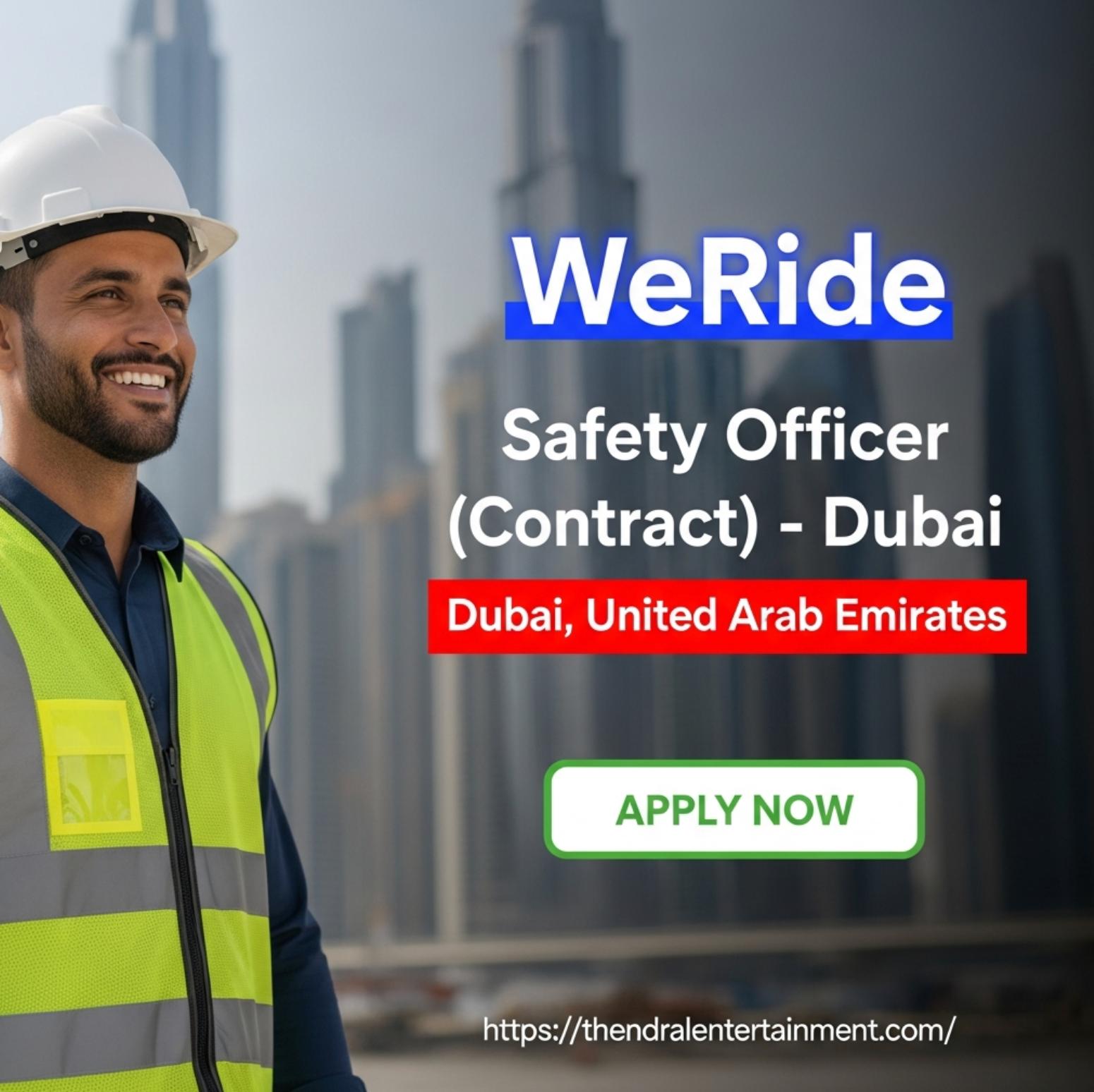 Safety Officer jobs in Dubai 2025 – Exciting Contract Role with WeRide Autonomous Driving Team