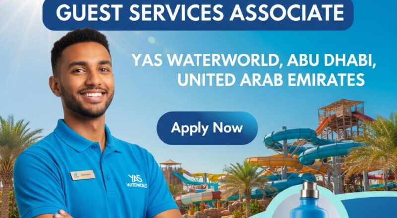 Yas Island Careers 2025 – Join as Guest Services Associate at Yas WaterWorld Abu Dhabi Now