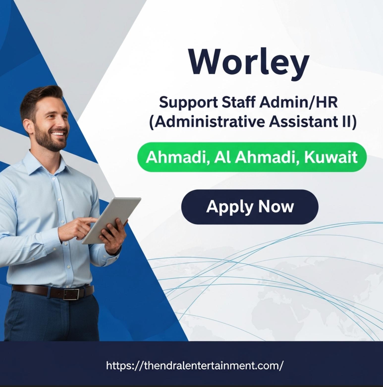 Worley Administrative Assistant Jobs Kuwait 2025 – High Value Support Staff Career in Ahmadi