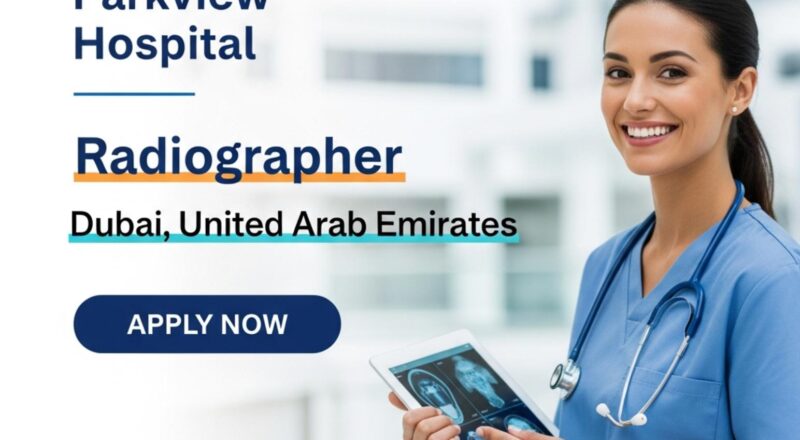 Radiographer Jobs in Dubai 2025 – Join Mediclinic Parkview Hospital Now