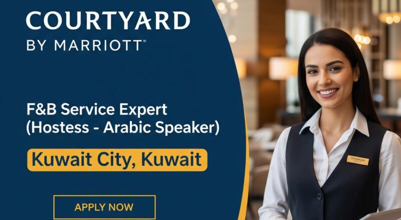 Food and Beverage Jobs Kuwait 2025 – Exciting Hostess Career at Courtyard by Marriott Kuwait City