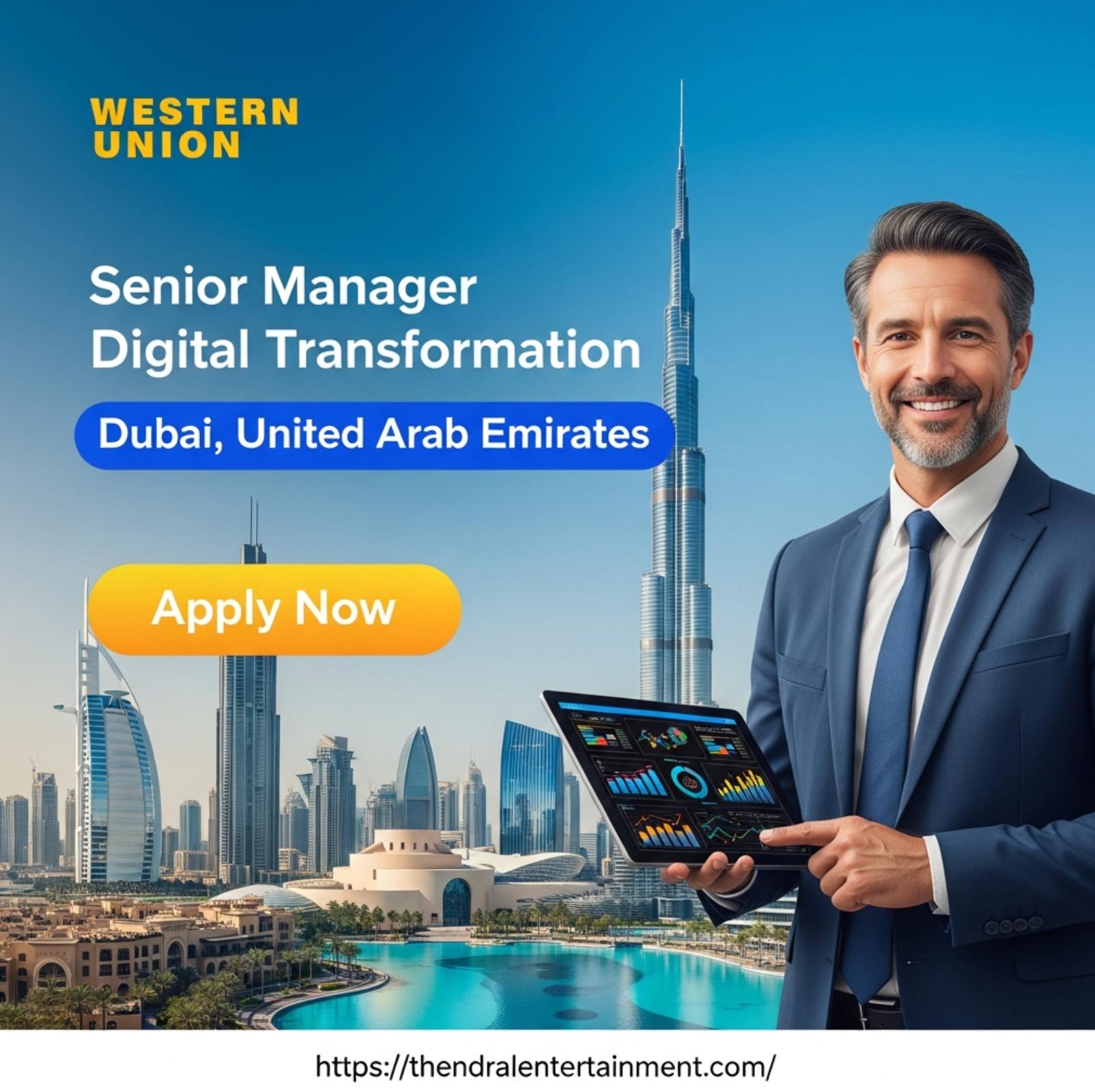 Senior Manager Digital Transformation Dubai 2025 – Lead High-Impact Growth with Western Union