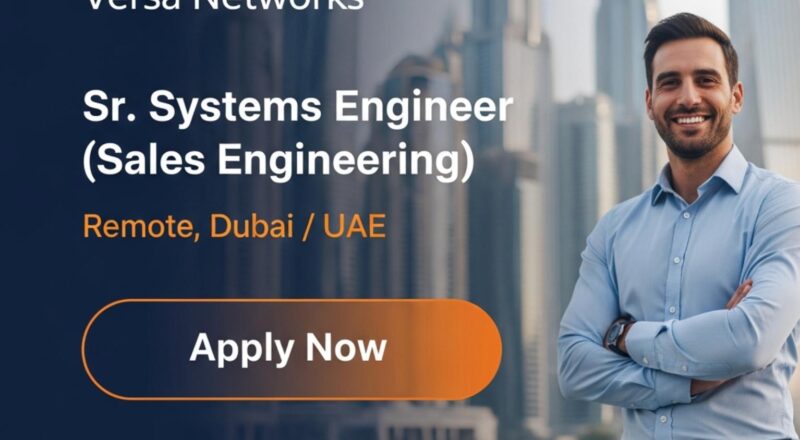 Sr. Systems Engineer Dubai 2025 – High-Impact Pre-Sales Career at Versa Networks in SASE and Secure SD-WAN