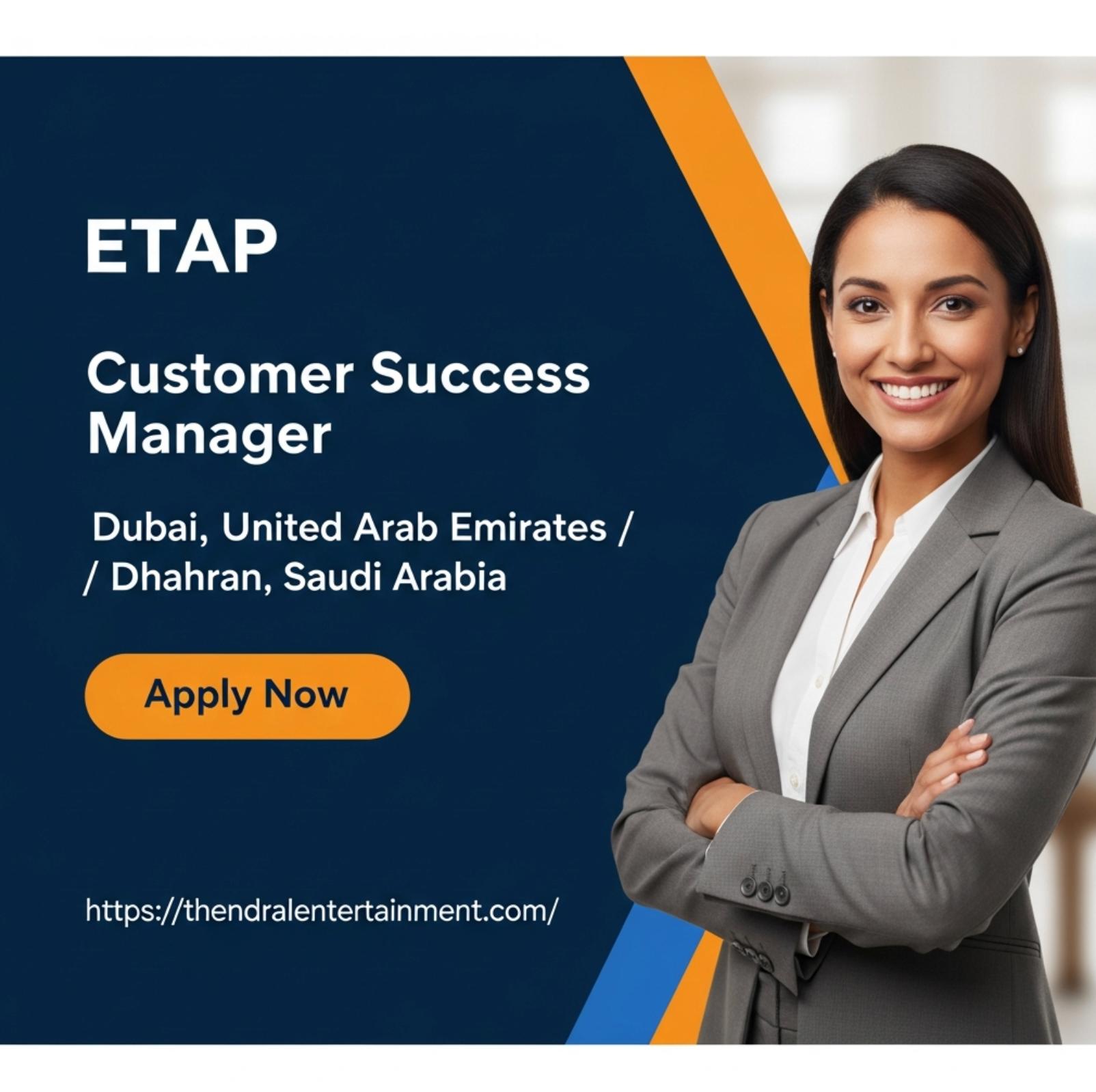 Customer Success Manager Dubai 2025 – High-Growth ETAP Role 