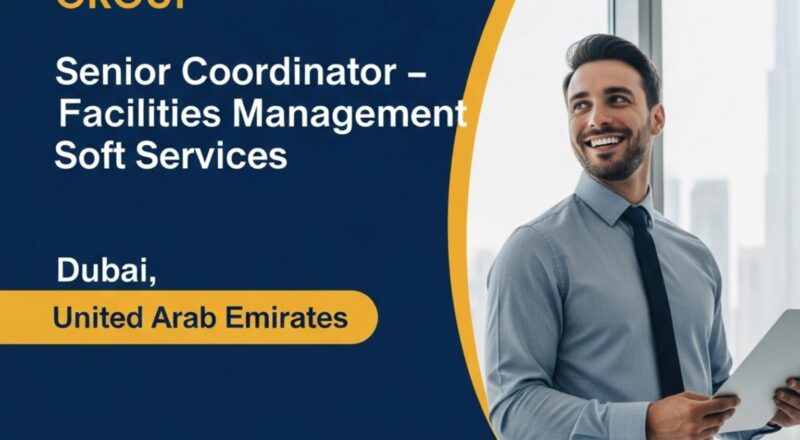 Senior Coordinator Facilities Management Dubai 2025 – Exciting Soft Services Role in the UAE