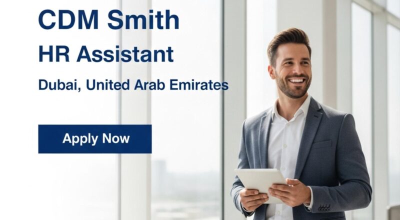 HR Assistant Jobs Dubai 2025 – Start a Rewarding Career Journey with CDM Smith in the UAE