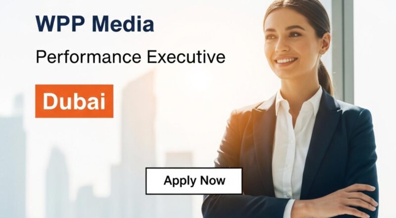 Performance Executive jobs in Dubai 2025 – High Growth Digital Marketing Careers at WPP Media