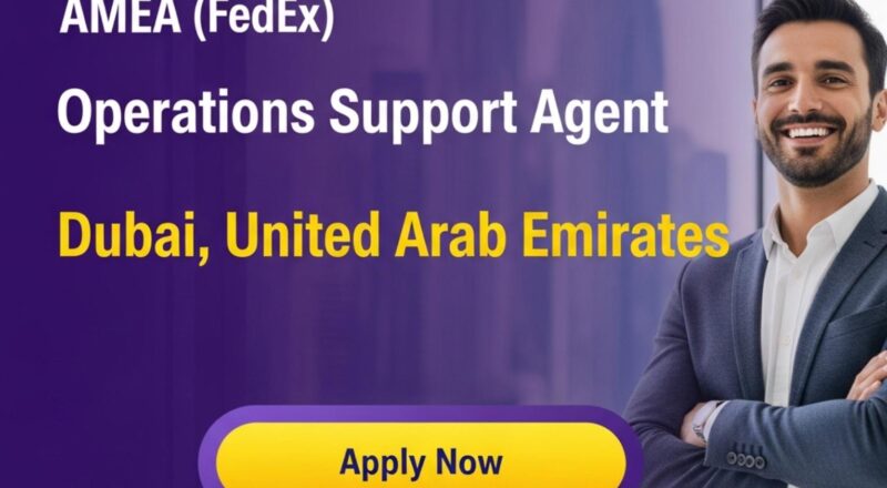 Dubai operations jobs 2025 – Operations Support Agent Opportunity at FedEx Dubai | Apply Now