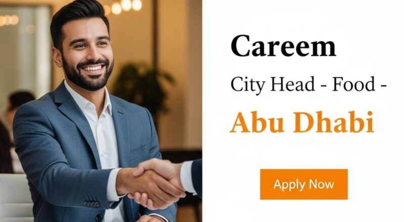 Careem jobs Abu Dhabi 2025 – City Head Food Role for Ambitious Market Leaders | Apply Now