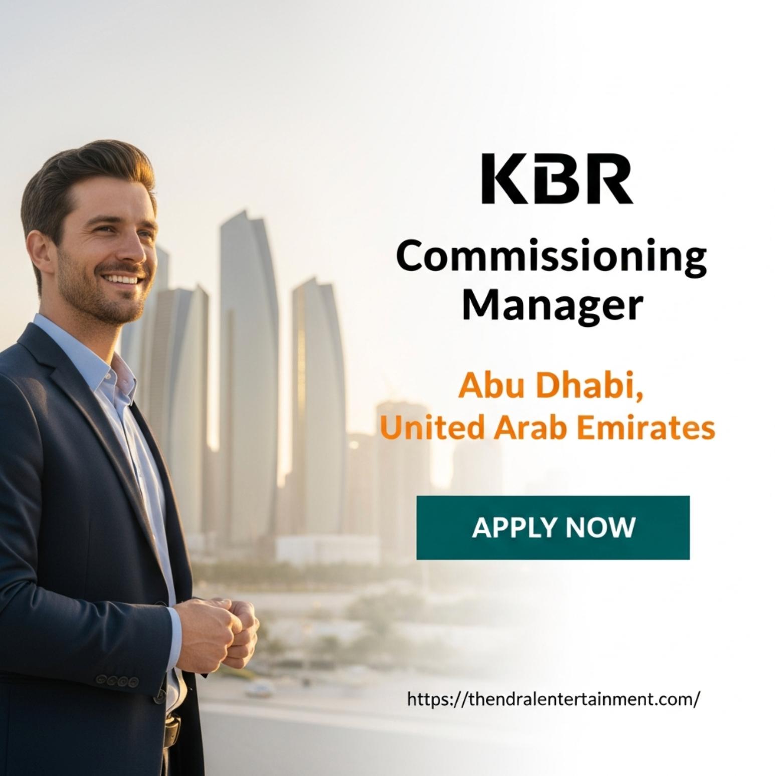 Abu Dhabi commissioning jobs 2025 – Exciting Senior Commissioning Manager Opportunity at KBR