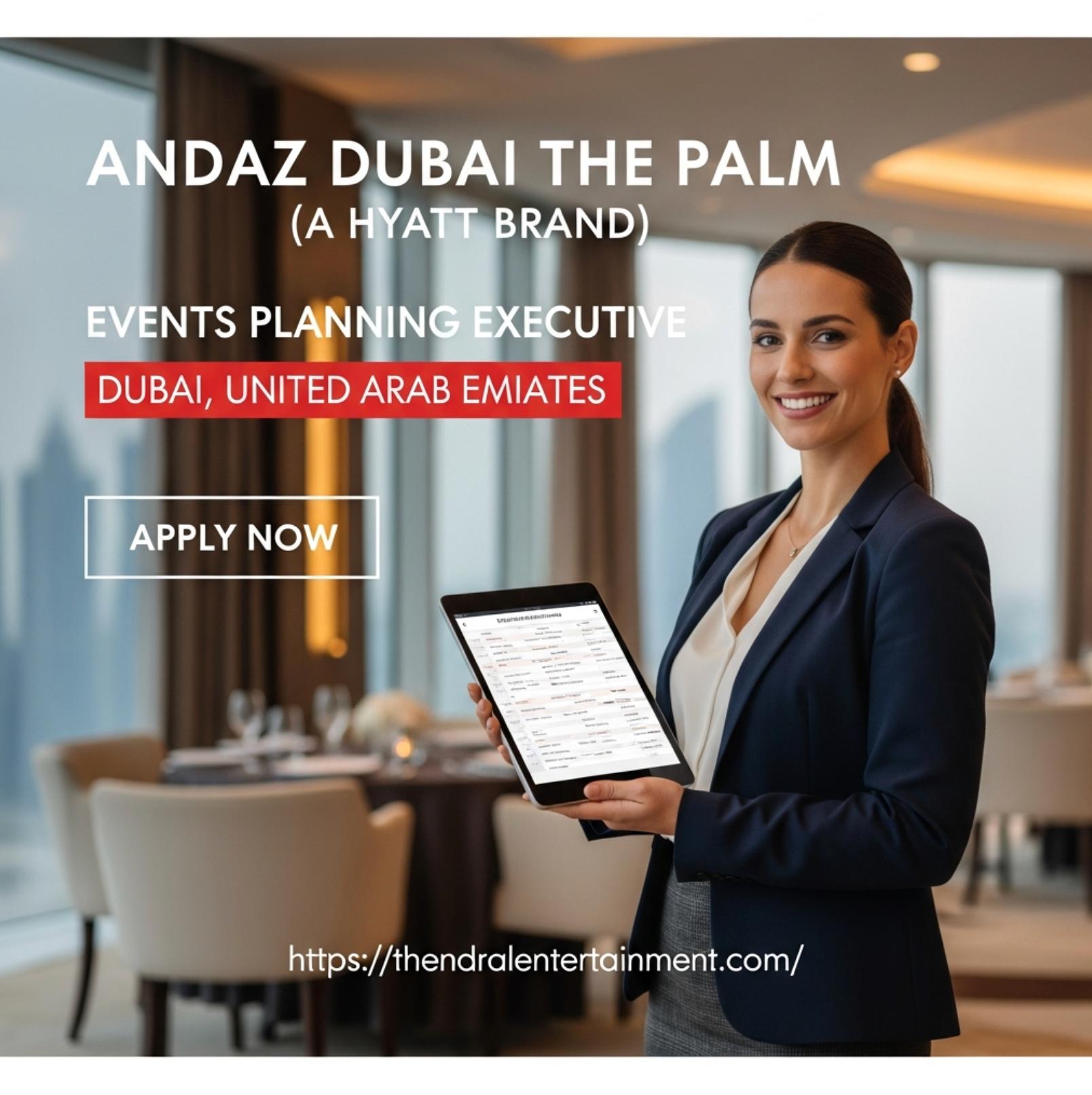 Events Planning Executive Dubai 2026 – Exciting Career at Andaz The Palm