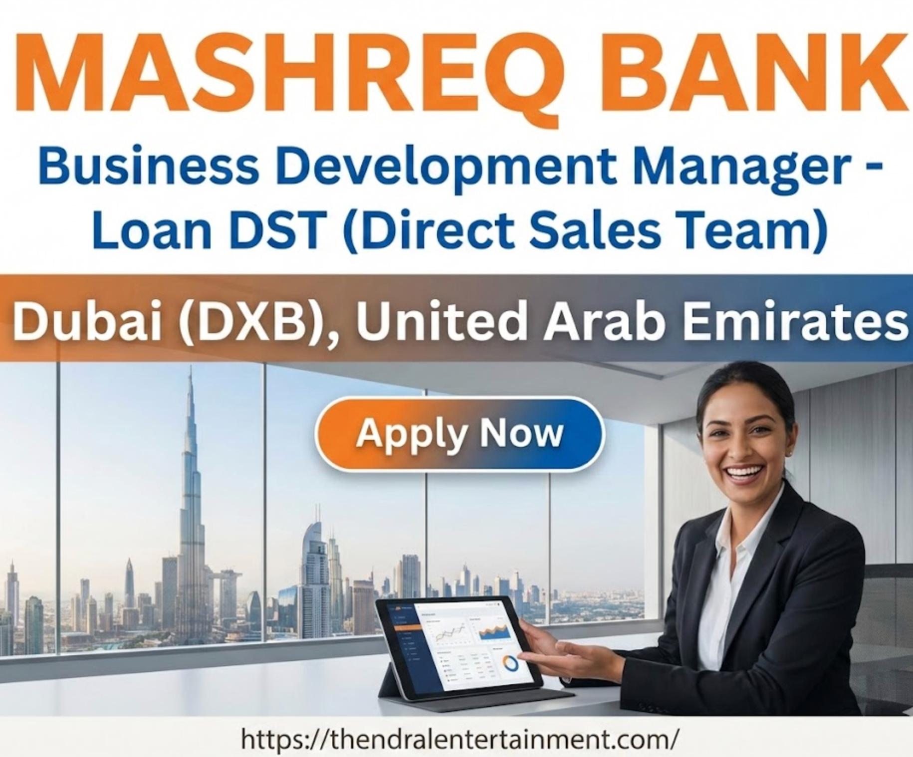 Business Development Manager Jobs in Dubai (Mashreq Bank) – High Paying Sales Career 2026 | Join Now