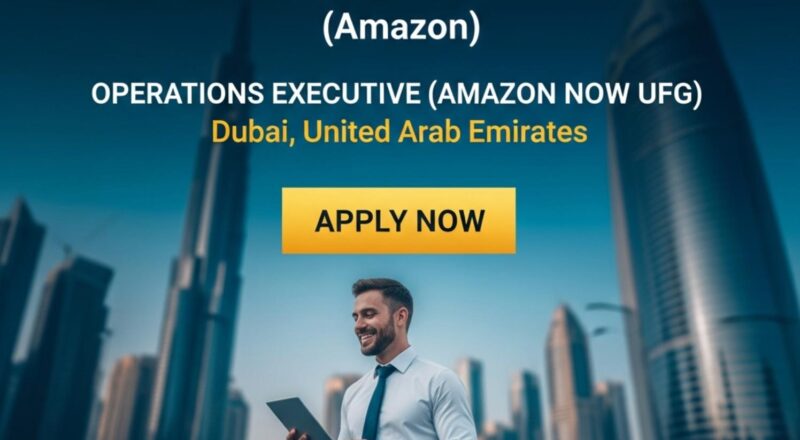 Urgent Operations Executive Job in Dubai at Amazon 2026 | Tax-Free