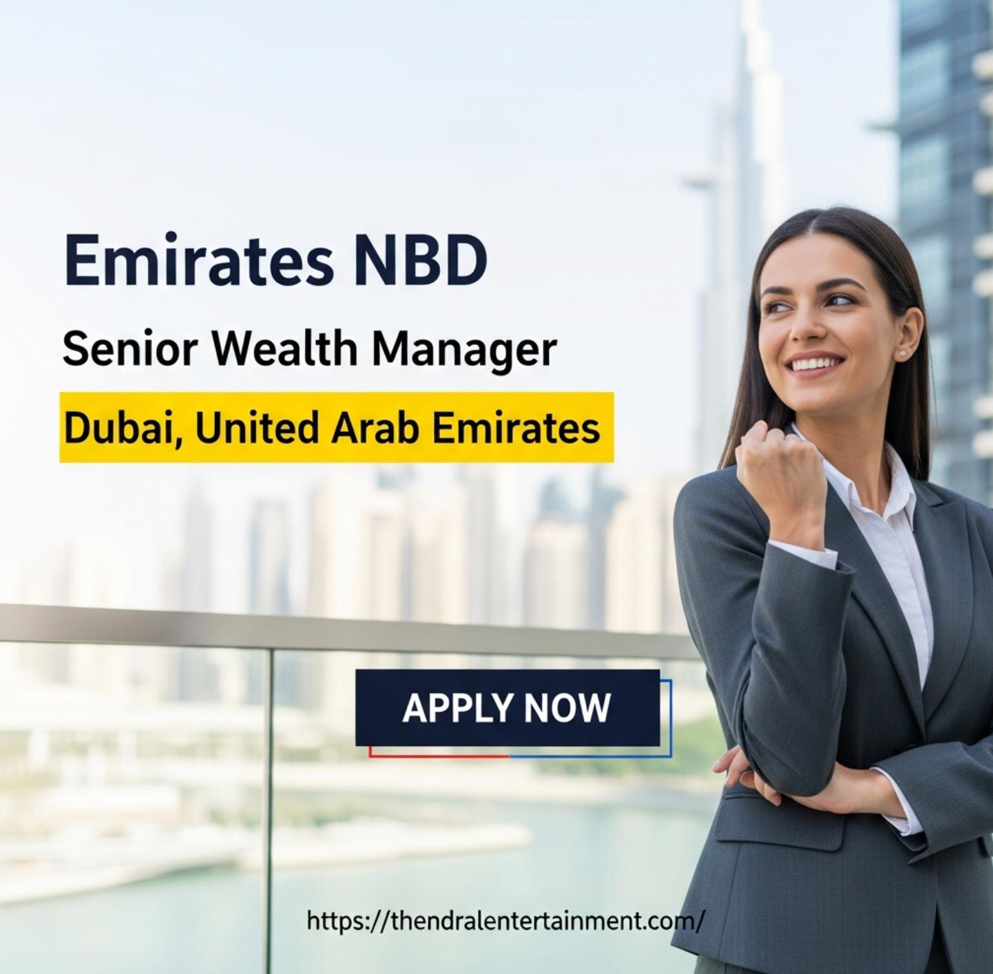 Exciting Senior Wealth Manager Job in Dubai at Emirates NBD 2026 | Tax-Free Salary