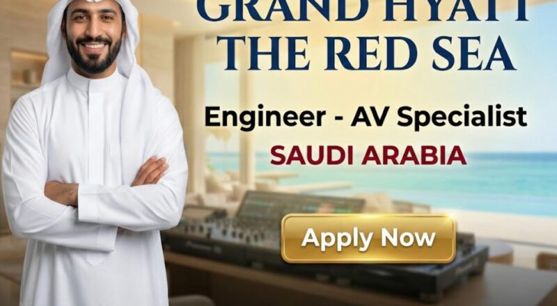 AV Specialist Jobs Saudi Arabia 2026 – Exciting Opportunity at Grand Hyatt The Red Sea