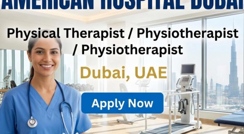 Physical Therapist Jobs Dubai 2026 – High Growth Career at American Hospital Awaits!