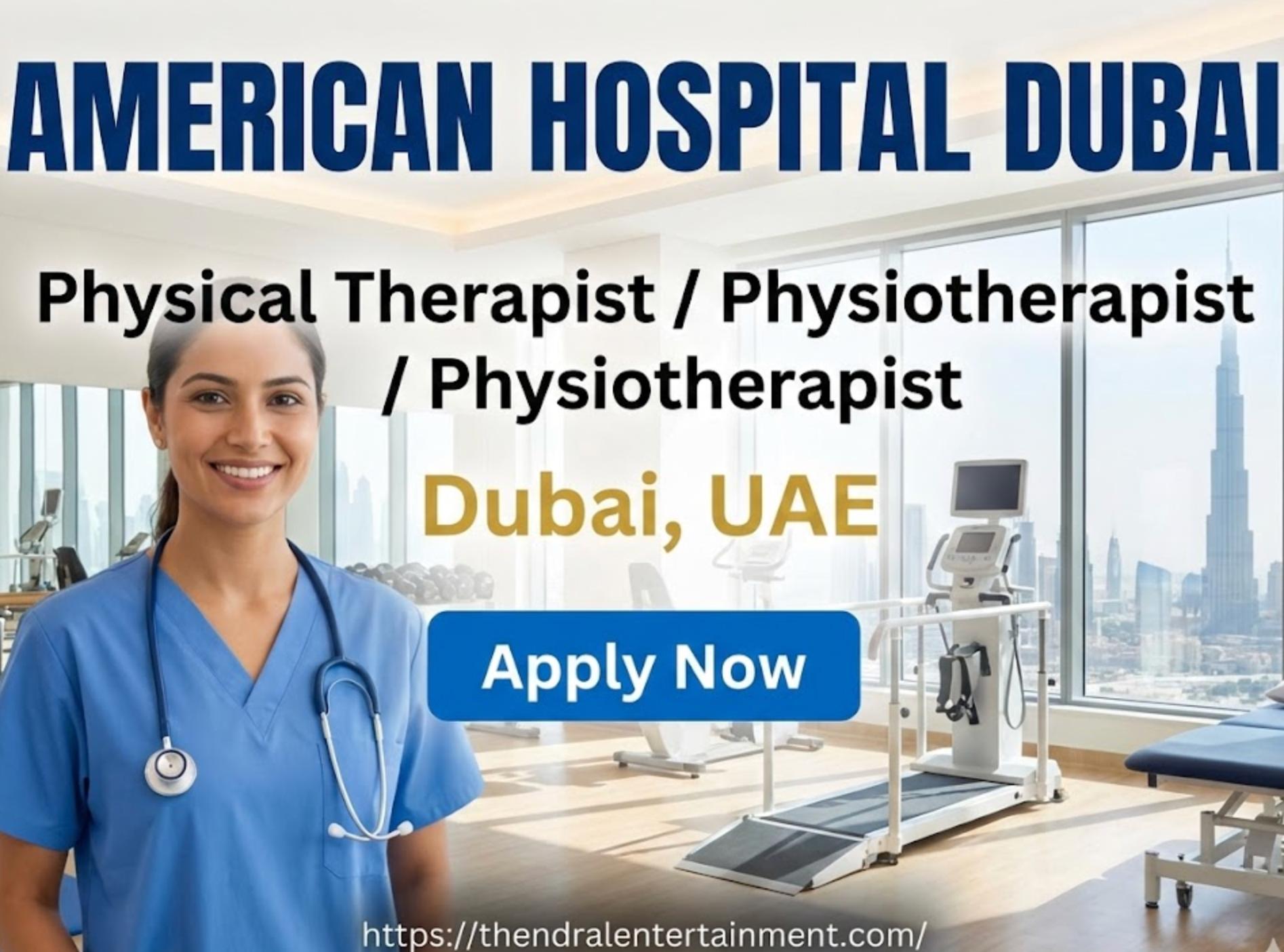 Physical Therapist Jobs Dubai 2026 – High Growth Career at American Hospital Awaits! 