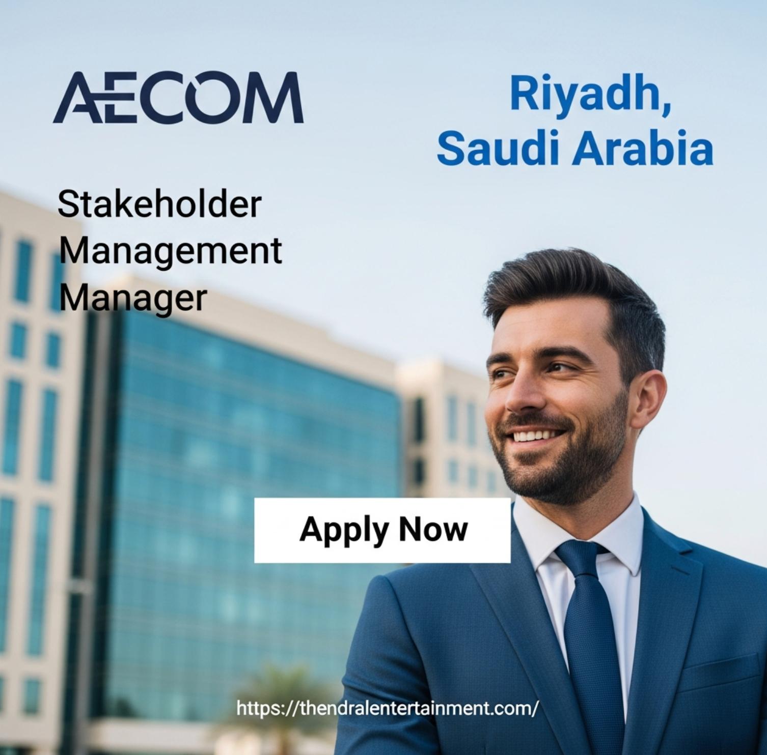 Exciting Stakeholder Management Manager at AECOM in Riyadh - 2026 | Visa