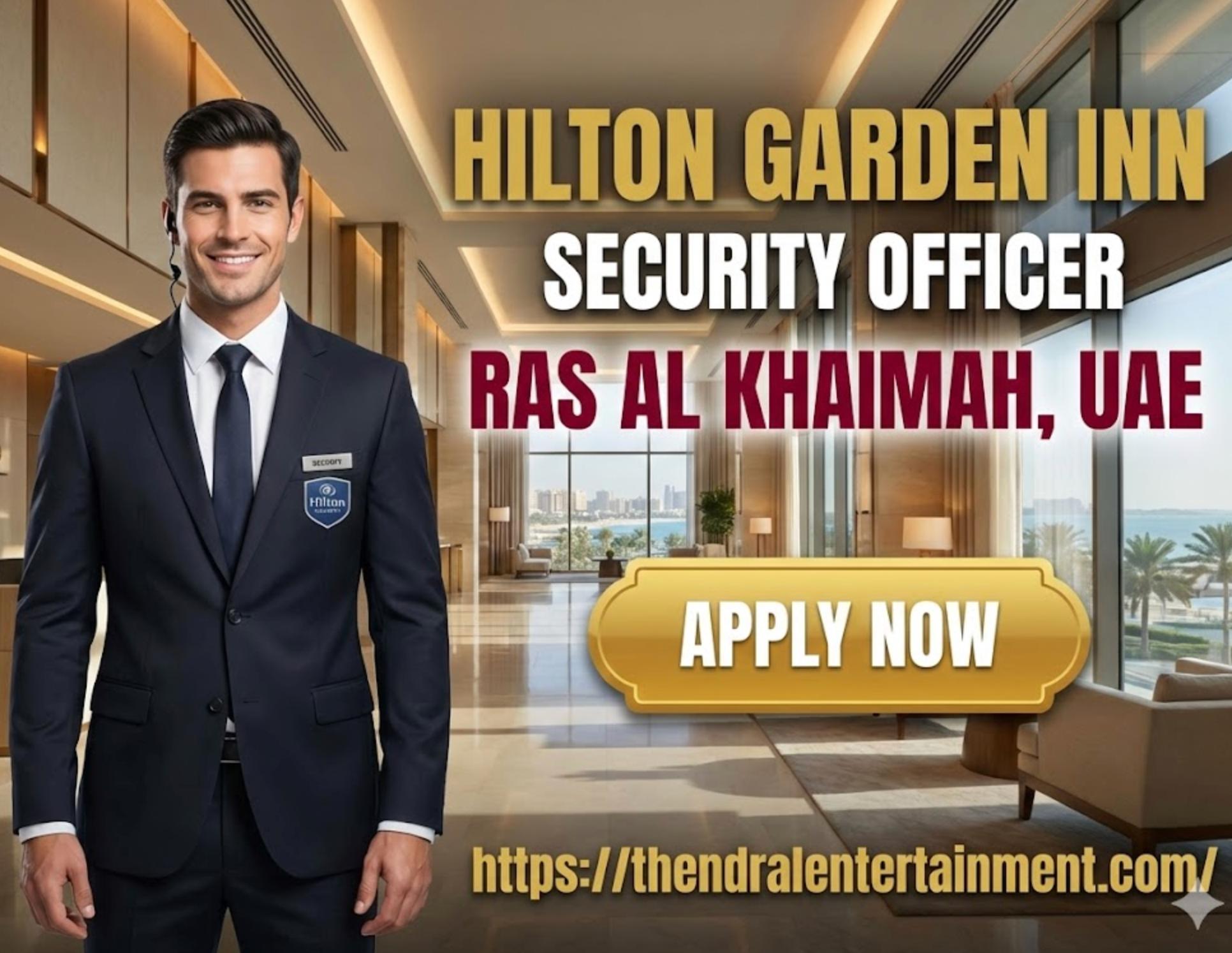 Security Officer Jobs in Ras Al Khaimah 2026 – Protect & Serve with Hilton!