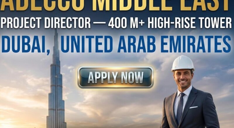 Adecco Project Director Jobs Dubai 2026 – Lead 400m+ High-Rise Towers