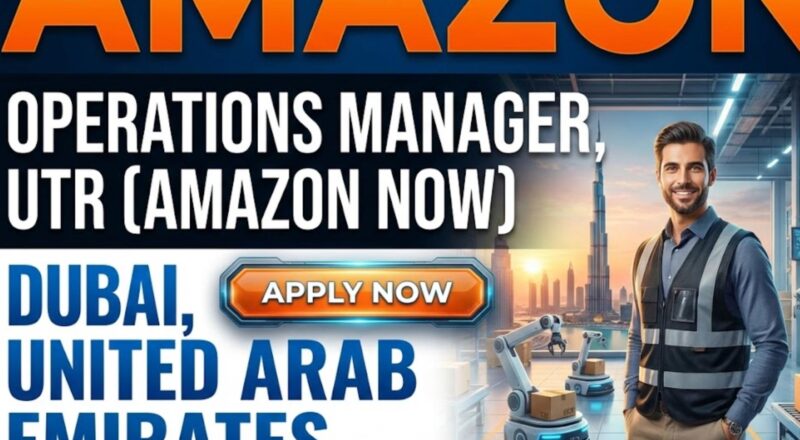 Amazon Dubai Careers 2026 – Apply for High-Paying Operations Manager Jobs | Join Now