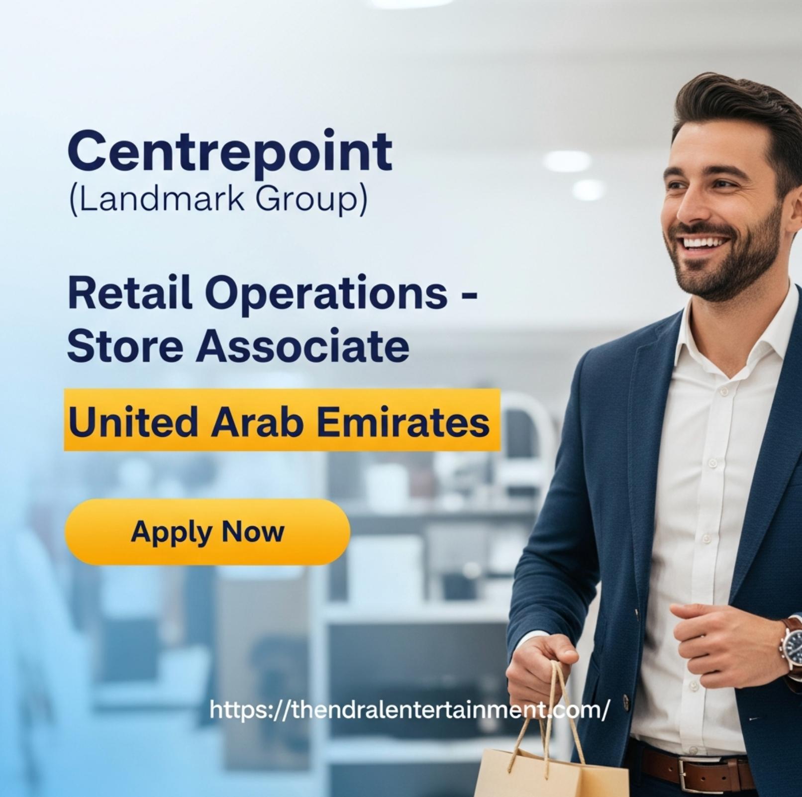 Retail Operations Store Associate Jobs in UAE – Exciting Centrepoint Career with Landmark Group