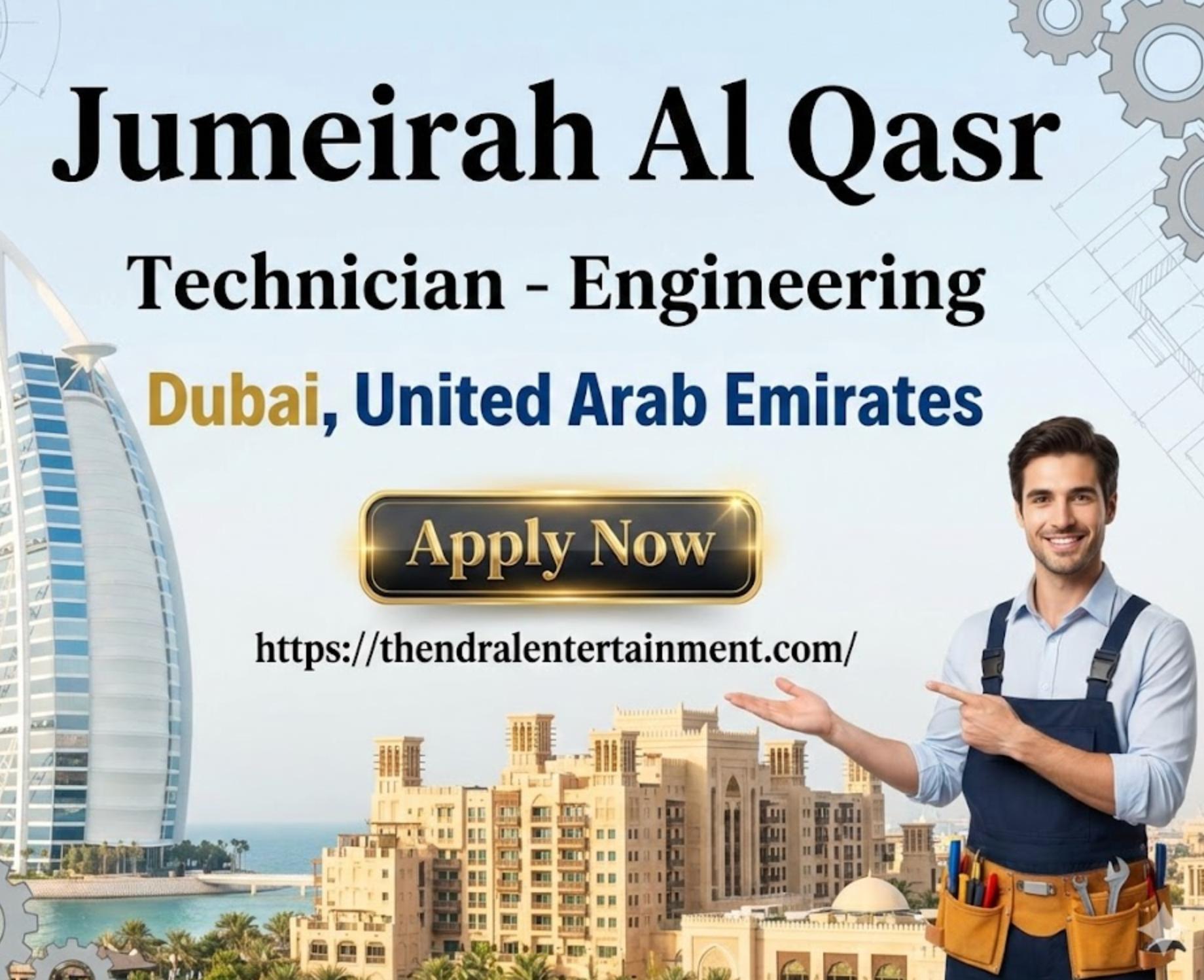 Technician Engineering Jobs Jumeirah Al Qasr 2026 – Build Your Career in Luxury!