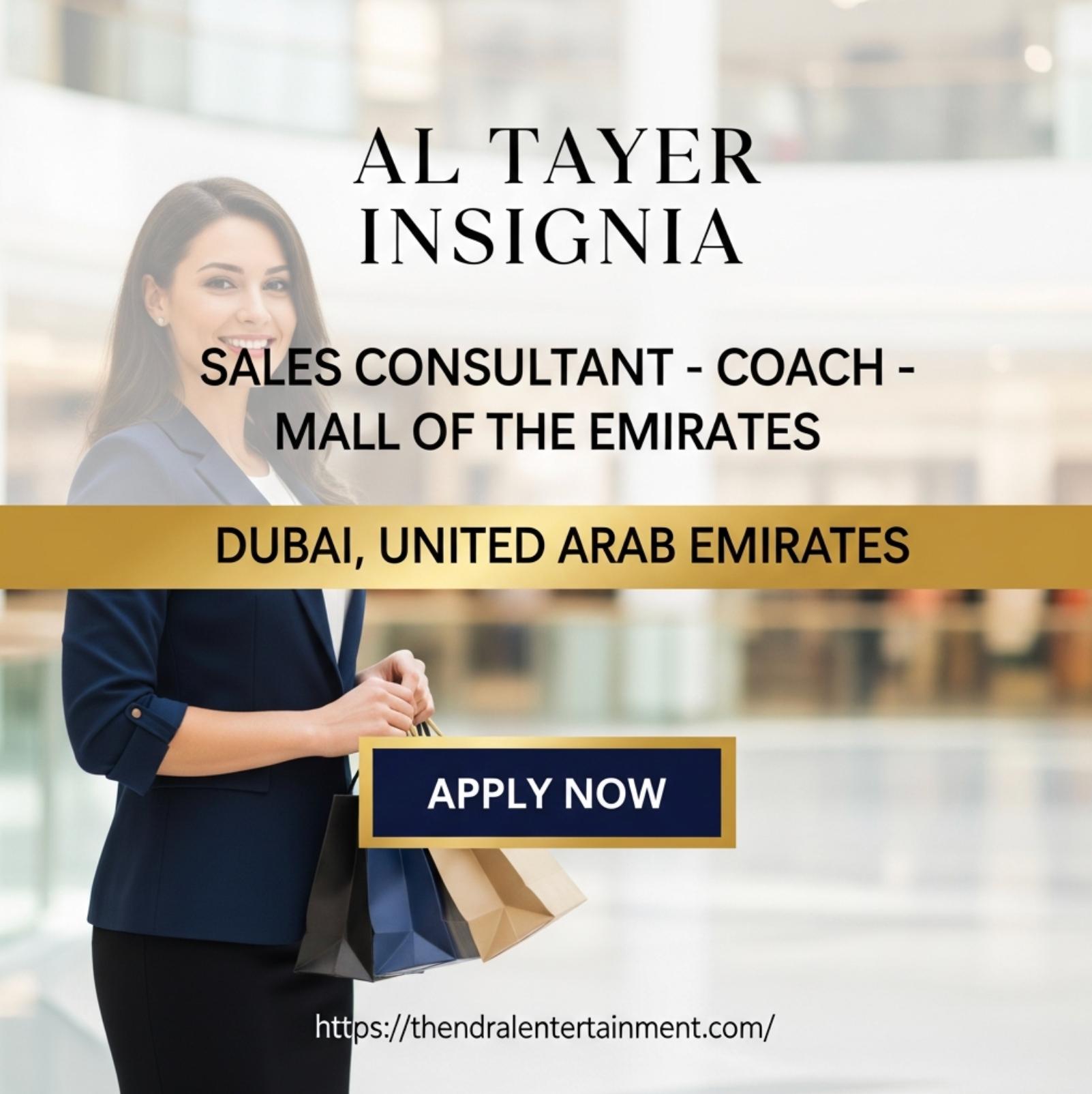 Job Title: Sales Consultant – Coach – Mall of the EmiratesCompany Name: Al Tayer Insignia (Al Tayer Group – Retail Division)
Location: Dubai, United Arab Emirates