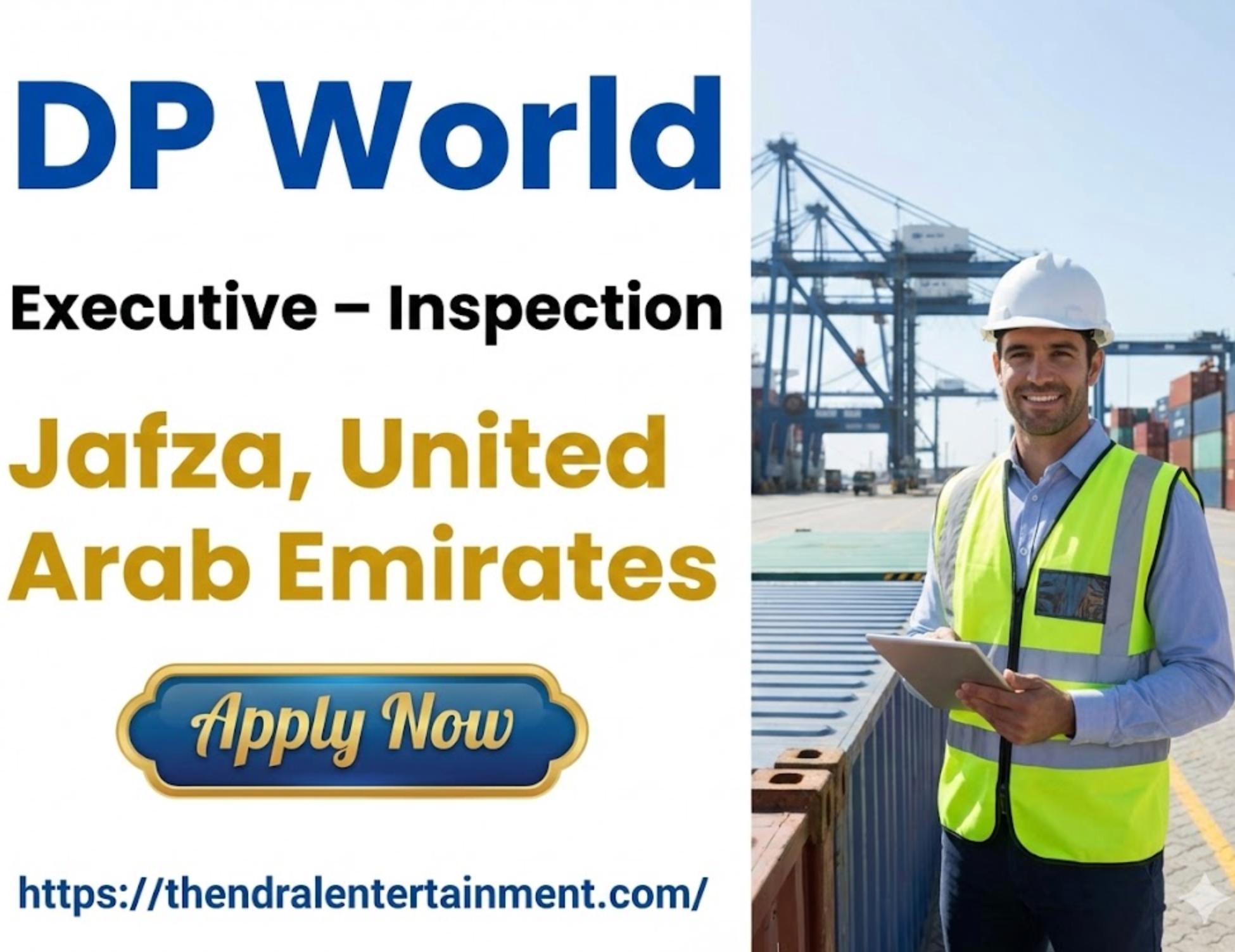 Executive Inspection Jobs in Dubai – Join DP World's Global Team in 2026