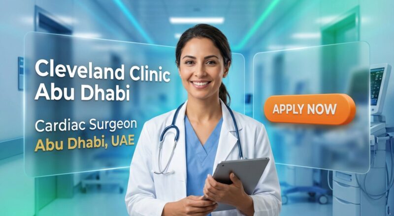 Urgent Cardiac Surgeon Job at Cleveland Clinic Abu Dhabi 2026 | Visa