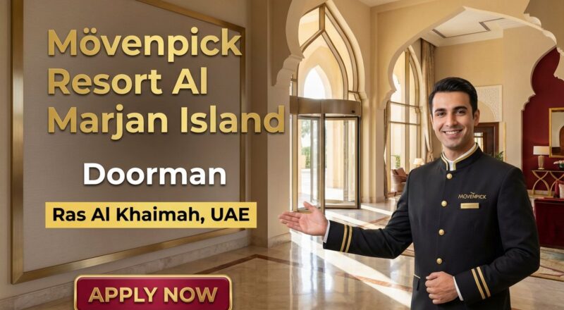 Urgent Doorman Job in Ras Al Khaimah at Mövenpick Resort 2026 | Tax-Free Salary