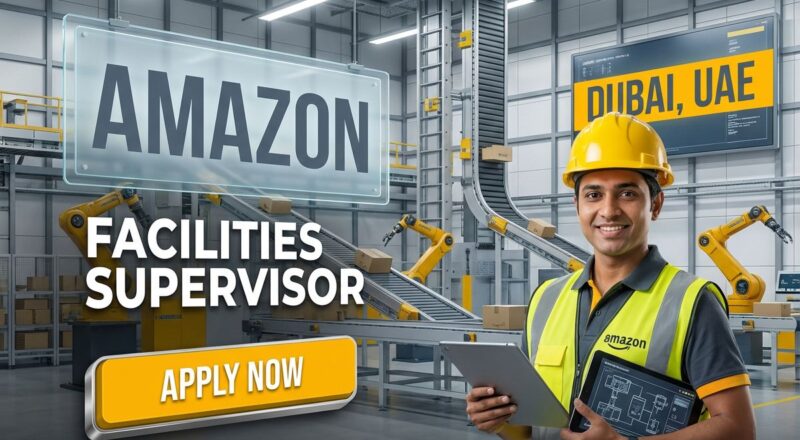 Urgent Facilities Supervisor Job at Amazon 2026 | Tax-Free Salary