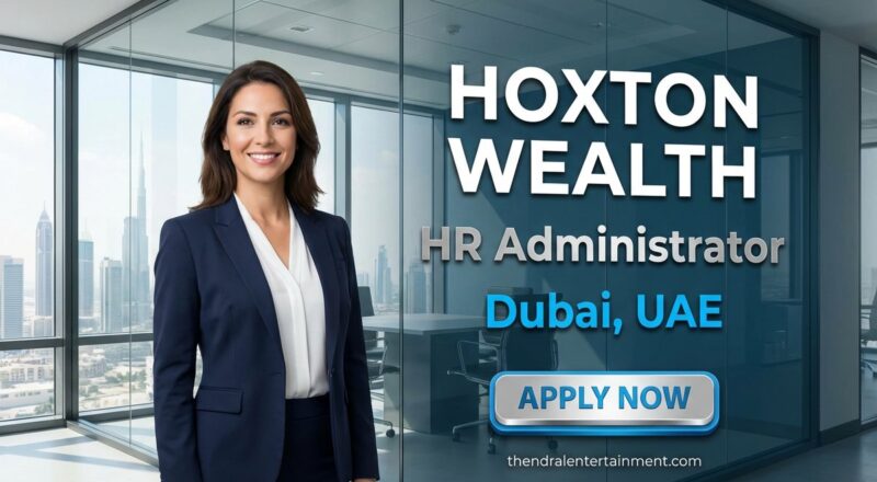 HR Administrator Job in Dubai at Hoxton Wealth 2026 | Tax-Free Salary