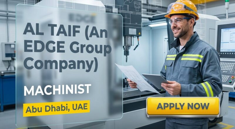 Urgent Machinist Job at AL TAIF in Abu Dhabi 2026 | Tax Free Salary + Visa