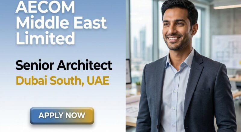 Urgent Senior Architect Job in Dubai at AECOM 2026 | Tax-Free Salary
