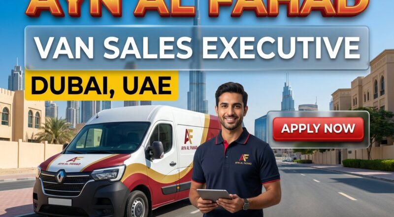 Urgent Van Sales Executive Job in Dubai at Ayn Al Fahad 2026 | Tax-Free Salary + Visa